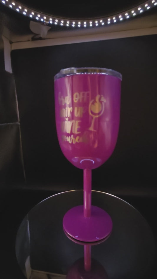 10 oz "Bras off, Hair up, wine poured" Stemmed Wine Tumbler